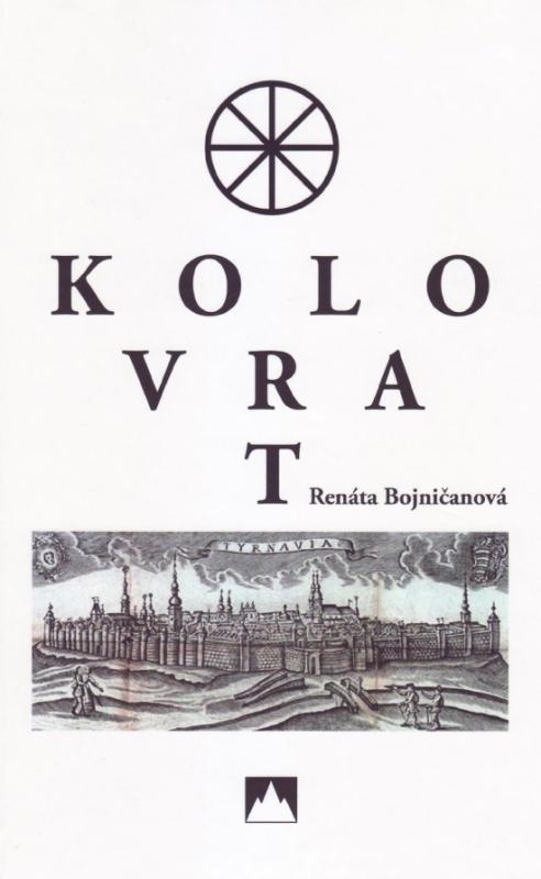 Kniha: Kolovrat - Bojničanová Renáta