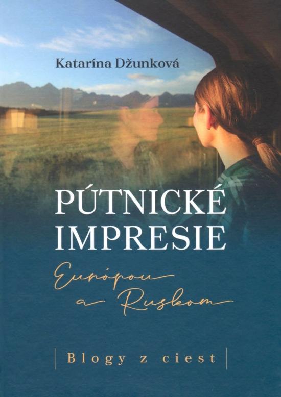 Kniha: Pútnické impresie Európou a Ruskom - Džunková Katarína