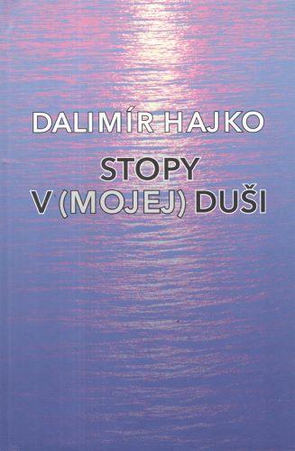 Kniha: Stopy v (mojej) duši - Dalimír Hajko