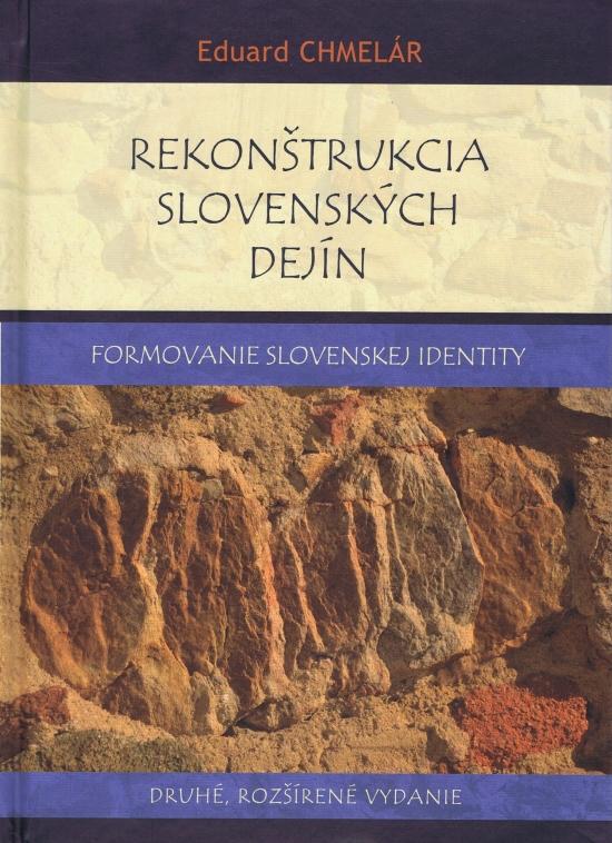 Kniha: Rekonštrukcia slovenských dejín - 2.rozšírené vydanie - Chmelár Eduard