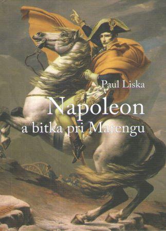 Kniha: Napoleon a bitka pri  Marengu - Paul Liska