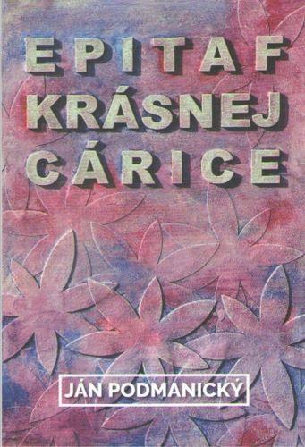 Kniha: Epitaf krásnej cárice - Ján Podmanický