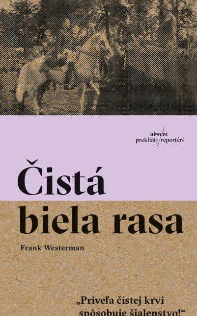 Kniha: Čistá biela rasa - Frank Westerman