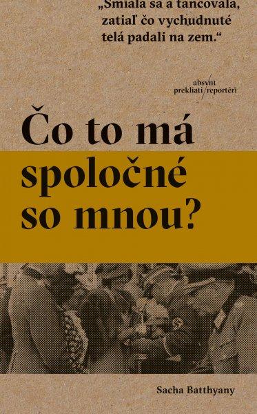 Kniha: Čo to má spoločné so mnou? - Sacha Batthyany