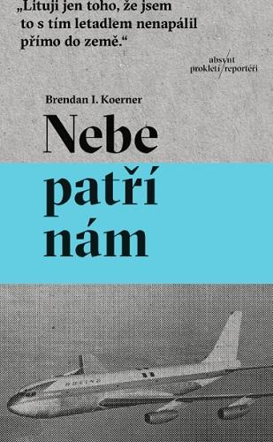 Kniha: Nebe patří nám - Brendan I. Koerner