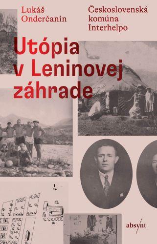 Kniha: Utópia v Leninovej záhrade - Lukáš Onderčanin