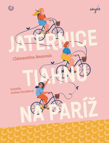 Kniha: Jaternice tiahnu na Paríž - Clémentine Beauvais