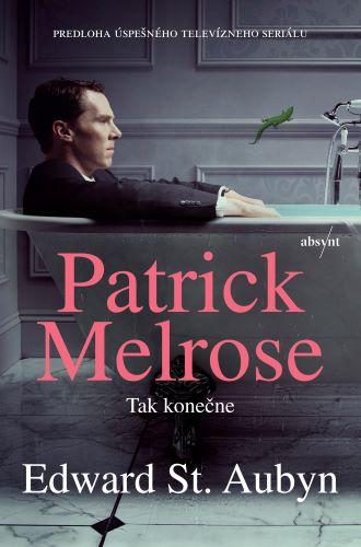Kniha: Patrick Melrose 5: Tak konečne - Edward St Aubyn