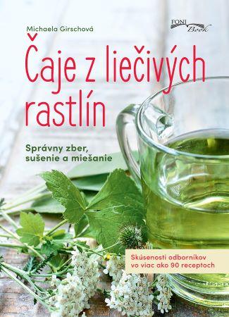 Kniha: Čaje z liečivých rastlín - Michaela Girschová
