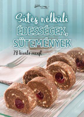 Kniha: Sutés nélkuli édességek, suteményekautor neuvedený
