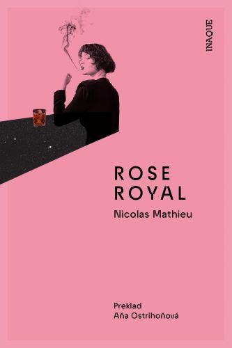 Kniha: Rose Royal - Nicolas Mathieu