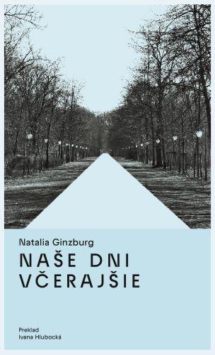 Kniha: Naše dni včerajšie - Natalia Ginzburg