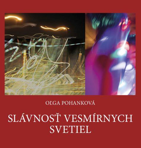 Kniha: Slávnosť vesmírnych svetiel - Olga Pohanková