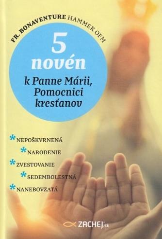 Kniha: 5 novén k Panne Márii, Pomocnici kresťanov - Bonaventure Hammer