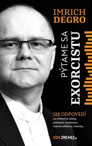Kniha: Pýtame sa exorcistu - Imrich Degro
