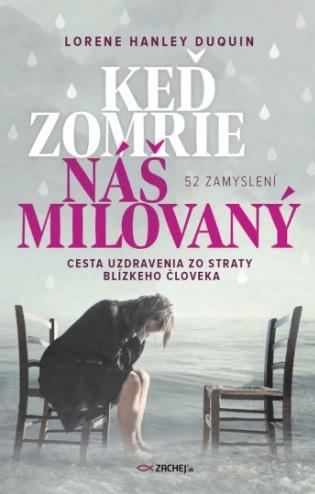 Kniha: Keď zomrie náš milovaný - Lorene Hanley Duquin