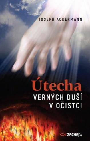 Kniha: Útecha verných duší v očistci - Joseph Ackermann