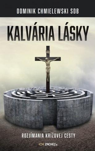 Kniha: Kalvária lásky - Dominik Chmielewski