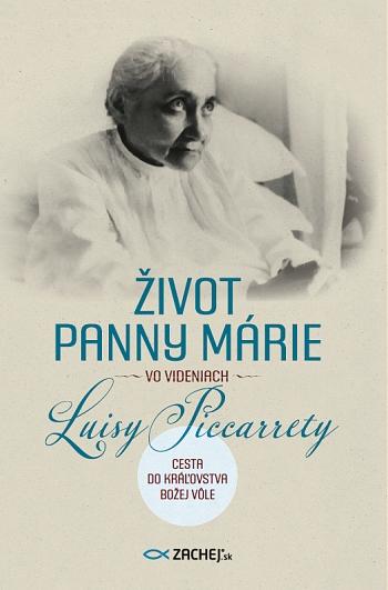 Kniha: Život Panny Márie vo videniach Luisy Piccarrety - Luisa Piccarreta
