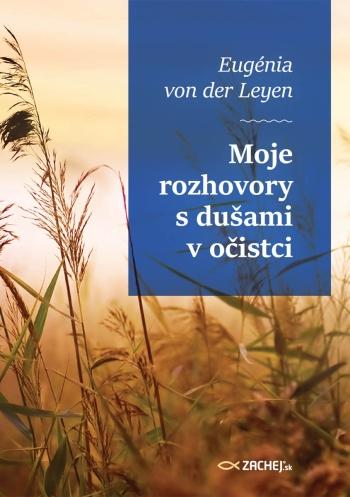 Kniha: Moje rozhovory s dušami v očistci - Eugénia von der Leyen