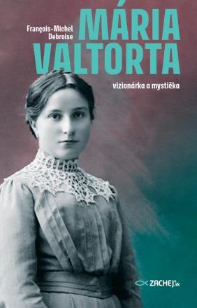 Kniha: Mária Valtorta: vizionárka a mystička - François-Michel Debroise
