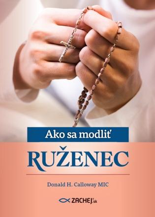 Kniha: Ako sa modliť ruženec - Donald Calloway