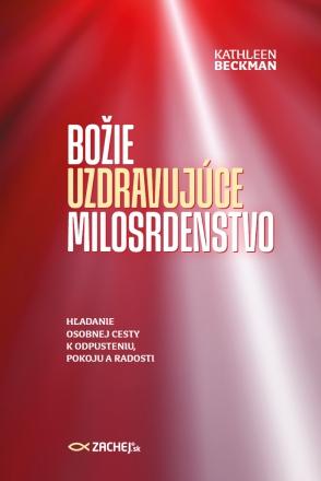 Kniha: Božie uzdravujúce milosrdenstvo - Kathleen Beckman