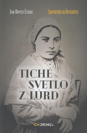 Kniha: Tiché svetlo z Lúrd - Jean-Baptiste Estrade