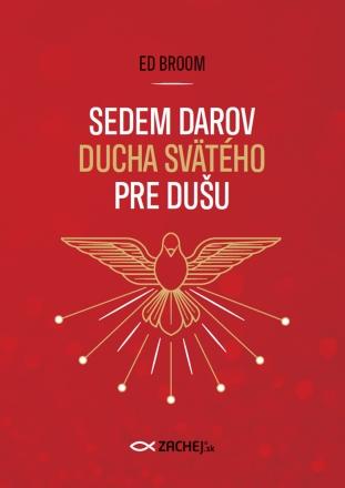 Kniha: Sedem darov Ducha Svätého pre dušu - Ed Broom