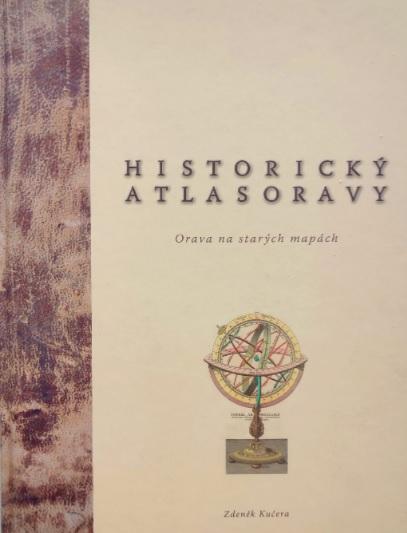 Kniha: Historický atlas Oravy - Zdeněk Kučera