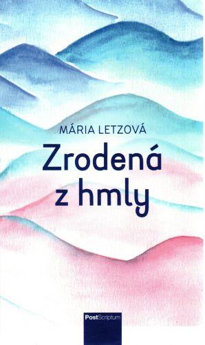 Kniha: Zrodená z hmly - Mária Letzová