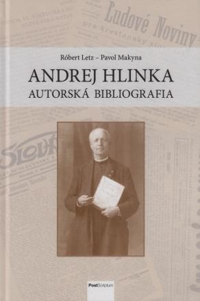 Kniha: Andrej Hlinka – autorská bibliografia - Pavol Makyna