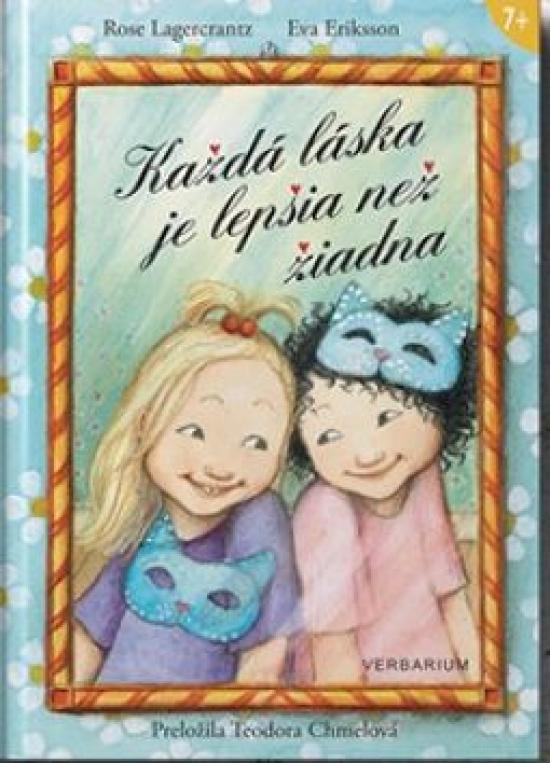 Kniha: Každá láska je lepšia ako žiadna - Lagercrantz, Eva Eriksson Rose