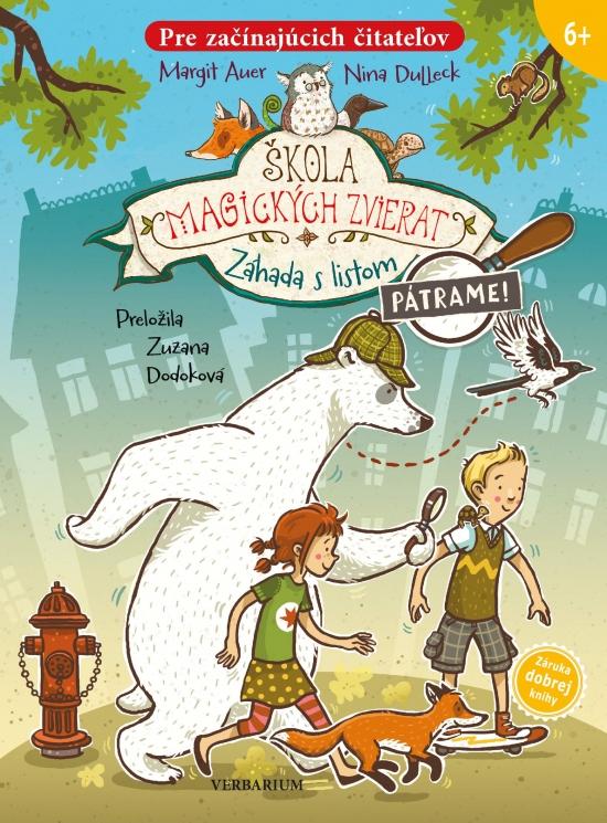 Kniha: Škola magických zvierat - Pátrame! -1. diel: Záhada s listom - Auerová Margit
