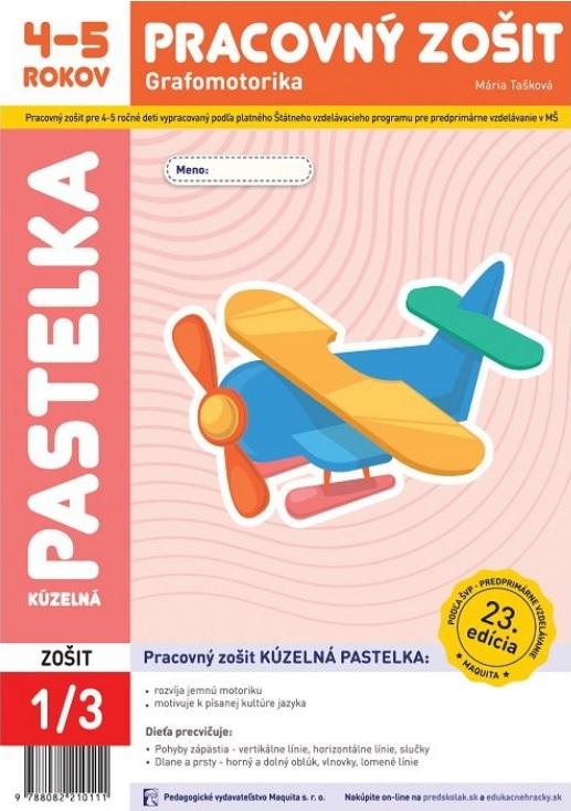 Kniha: Kúzelná pastelka - Pracovný zošit 4-5 rokov - Mária Tašková