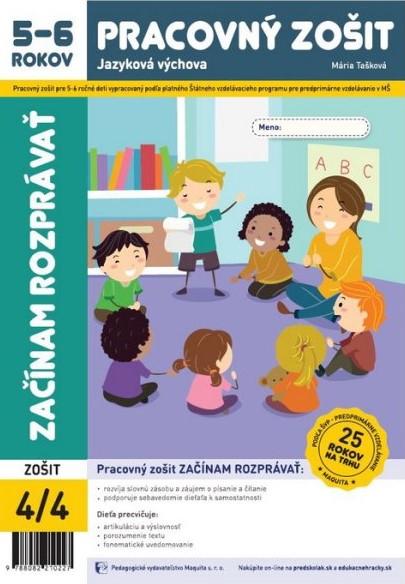 Kniha: Začínam rozprávať - pracovný zošit 4/4 5-6 ročných - Mária Tašková