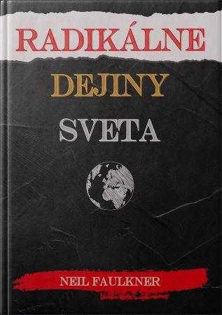 Kniha: Radikálne dejiny sveta - Neil Faulkner