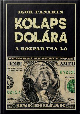 Kniha: Kolaps dolára a rozpad USA 2.0 - Igor Panarin