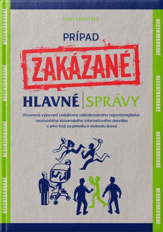 Kniha: Prípad Zakázané hlavné správy - Ivan Lehotský