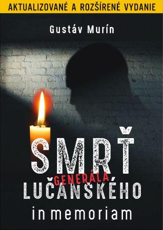 Kniha: Smrť generála Lučanského (Aktualizované a rozšírené vydanie) - Gustáv Murín