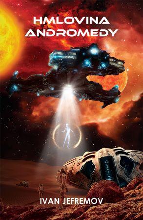 Kniha: Hmlovina Andromedy - Ivan Jefremov