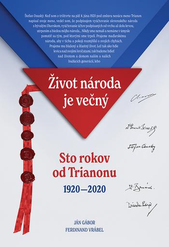 Kniha: Život národa je večný/Sto rokov od Trianonu 1920 - 2020 - Gábor, Ferdinand Vrábel Ján