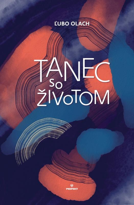 Kniha: Tanec so životom - Olach Ľubo