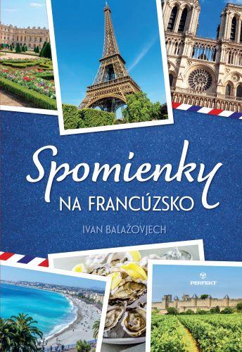 Kniha: Spomienky na Francúzsko - Ivan Balažovjech