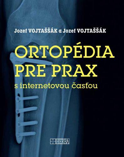 Kniha: Ortopédia pre prax - Jozef Vojtaššák