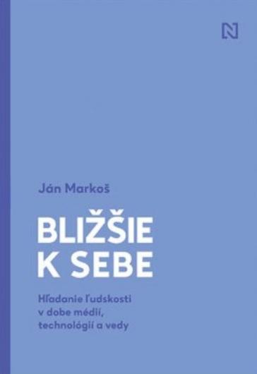 Kniha: Bližšie k sebe - Ján Markoš