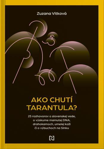 Kniha: Ako chutí tarantula? - Zuzana Vitková