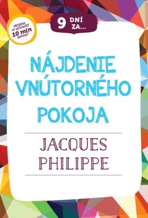 Kniha: 9 dní za nájdenie vnútorného pokoja - Jacques Philippe