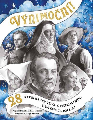 Kniha: Výnimoční! 28 katolíckych vedcov, matematikov a supermúdrych ľudí - David Michael Warren