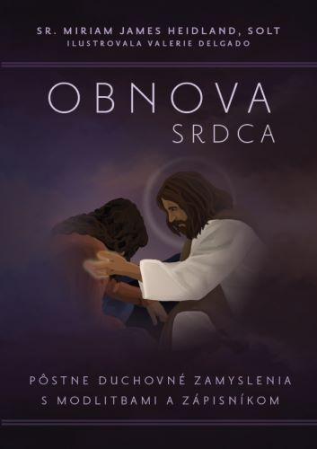 Kniha: Obnova srdca - Miriam James Heidland